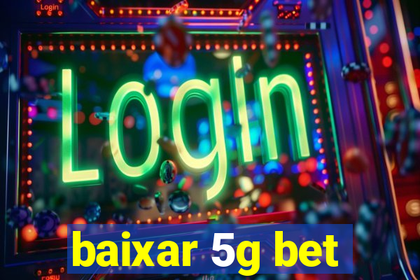 baixar 5g bet